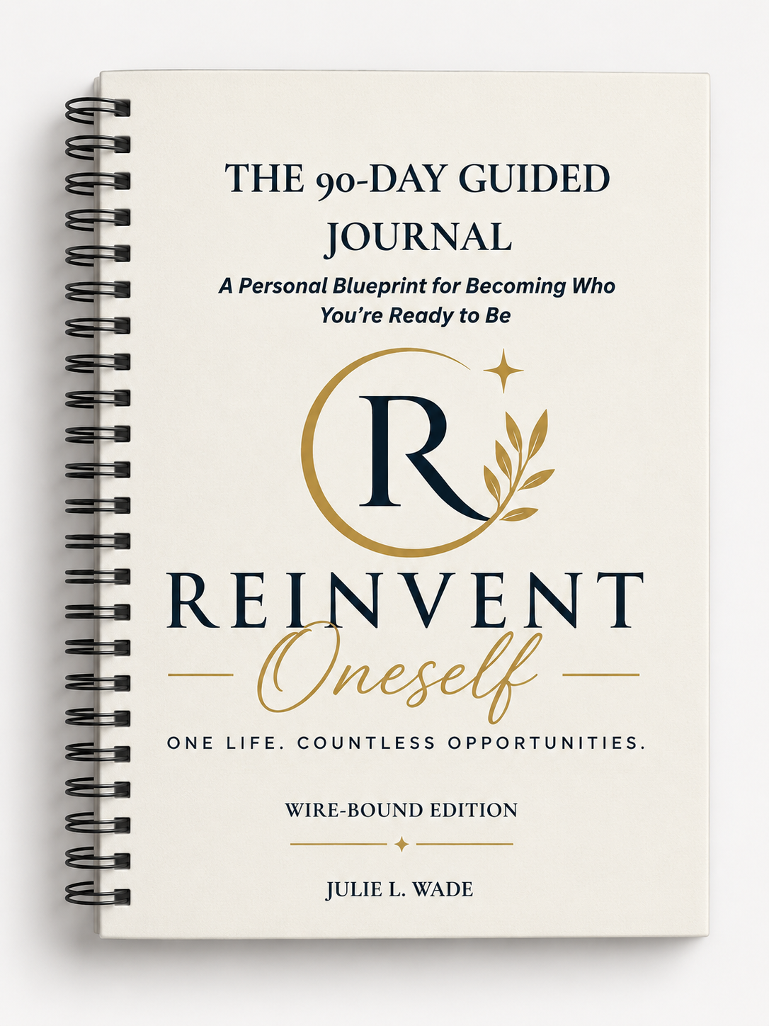 Reinvent Oneself: The 90-Day Guided Journal — Wire-Bound Edition cover